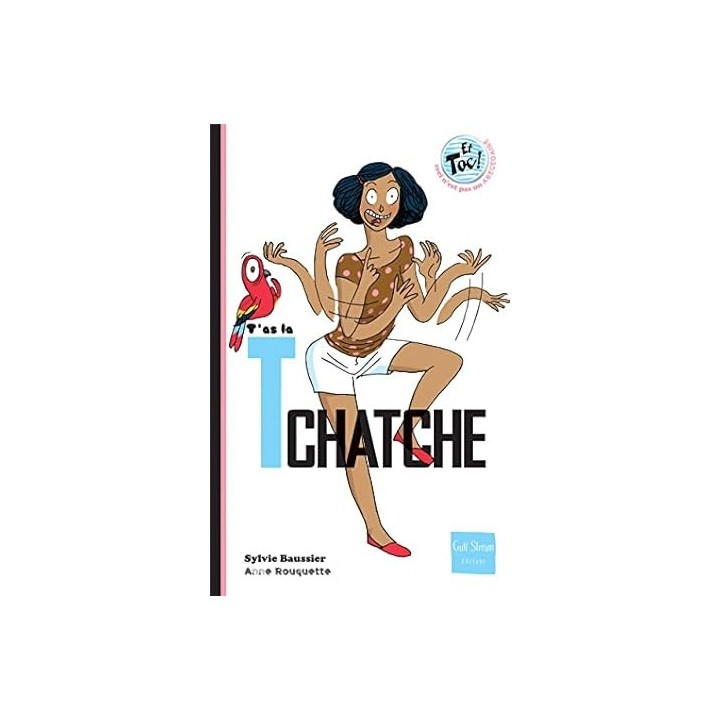 T'as la tchatche - Baussier Sylvie Rouquette Anne